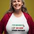 Funny Mom Shirt - I'm Broke Go Ask Your Father T-Shirt